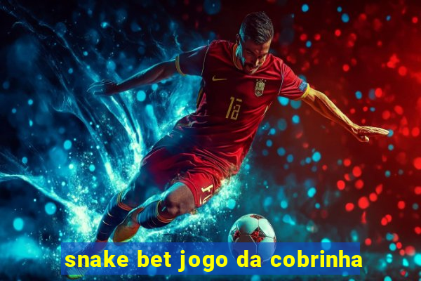 snake bet jogo da cobrinha